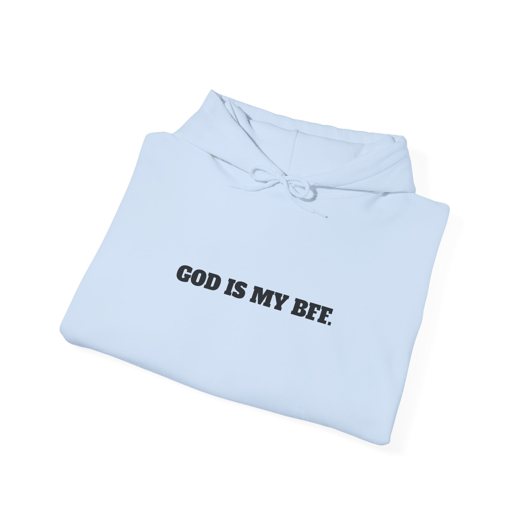 God Is My BFF Hoodie