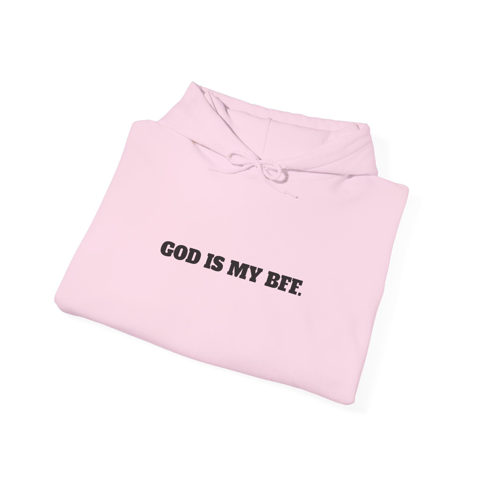 God Is My BFF Hoodie