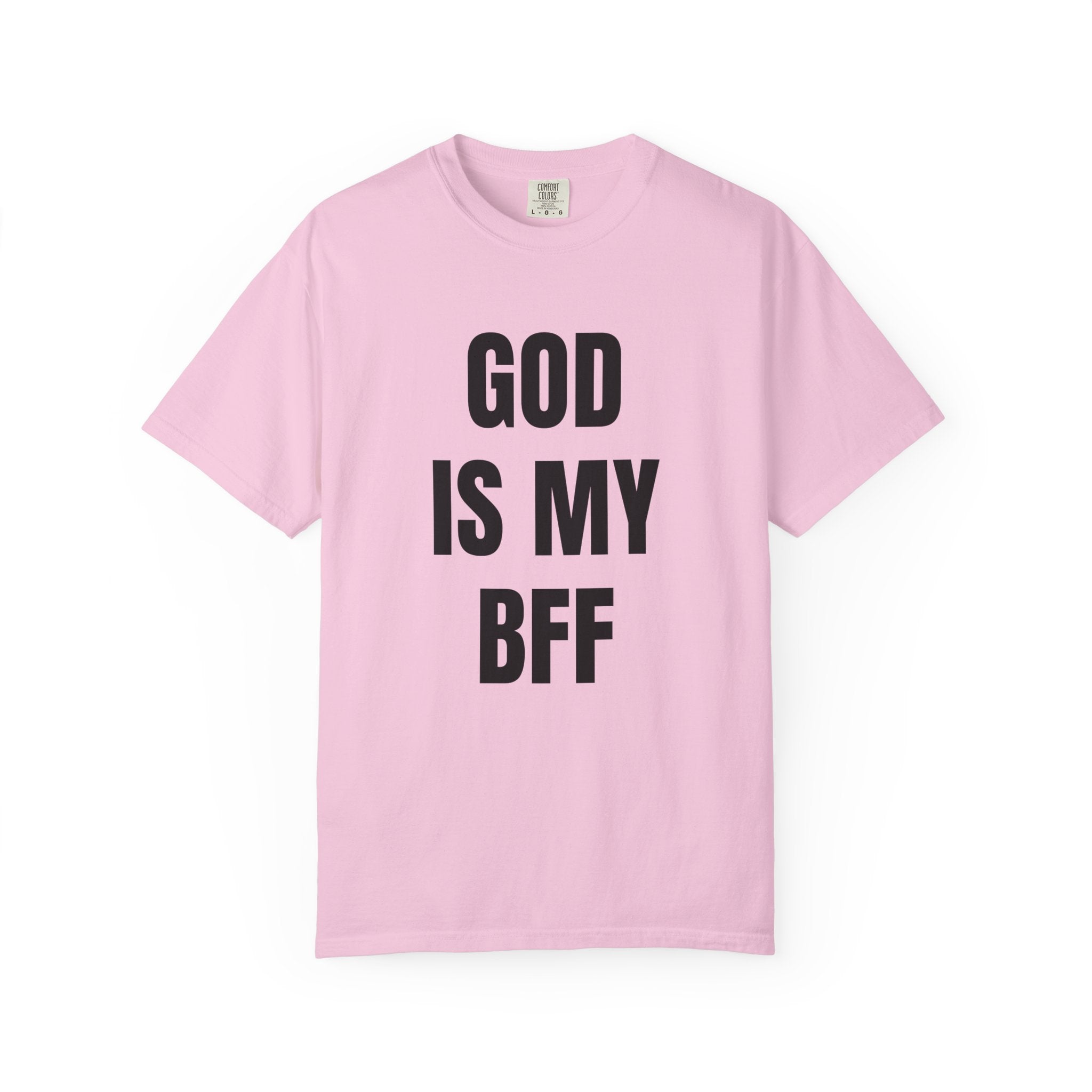 God Is My Bff Unisex T-shirt